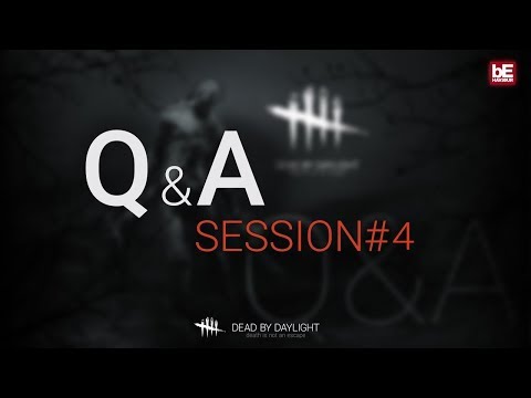 Dead by Daylight | Q&A session #4 - August 30 2018