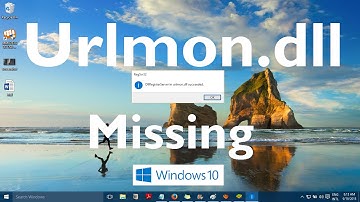 Urlmon dll Missing Error in Windows 10 - Solved
