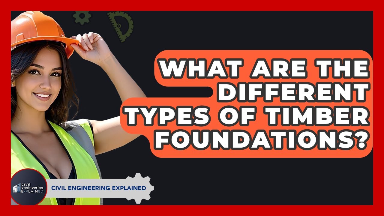 What Are The Different Types Of Timber Foundations? - Civil Engineering Explained
