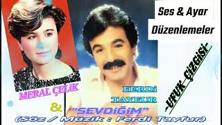 Ferdi Tayfur & Meral Çelik “Sevdiğim” [1988] [Restore Edildi]