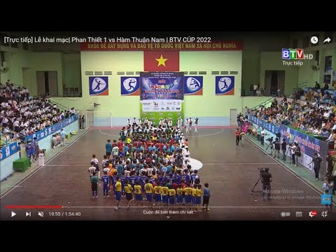 Video [Trực tiếp] Lễ khai mạc| Phan Thiết 1 vs Hàm Thuận Nam... - youtube