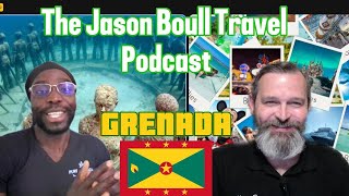 The Jason Boull Travel Podcast - Grenada Part 1