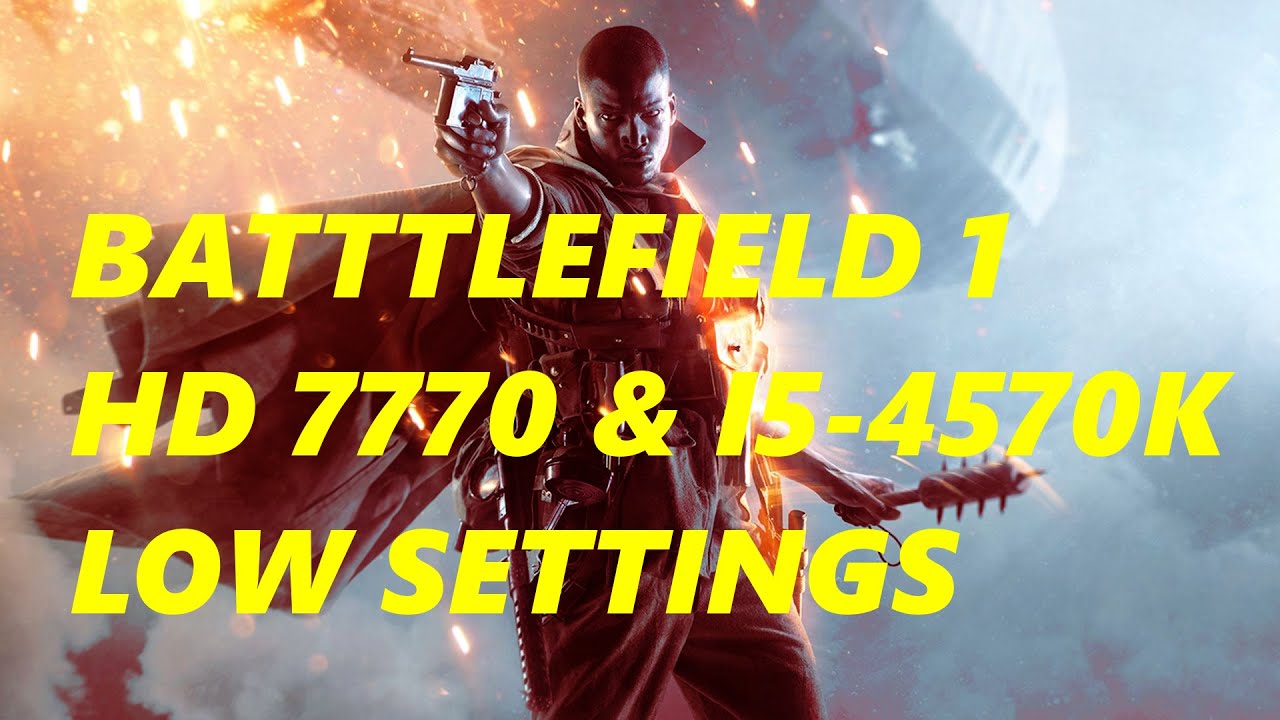 battlefield-1-hd-7770-i5-4670k-8gb-ram-gameplay-60-fps-youtube