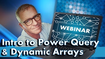 Intro to Microsoft Excel Power Query and Dynamic Arrays