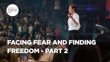 Facing Fear and Finding Freedom - Part 2 | Joyce Meyer | Enjoying Everyday Life Teaching Moments