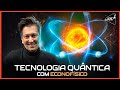Tecnologia Quântica Descomplicada com Econofísico 🔬