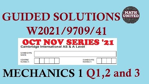 CAIE A & AS LEVEL MATH | OCT NOV  2021 | 9709/41/O/N/21 MECHANICS 1 / ALL QUESTIONS  1 , 2 , 3