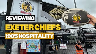Reviewing Exeter Chiefs 1905 Hospitality 🏉