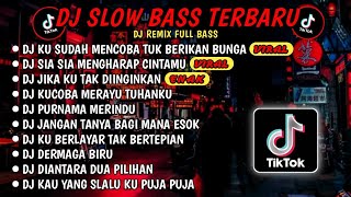 DJ SLOW BASS TERBARU 2024🎵 DJ KU SUDAH MENCOBA TUK BERIKAN BUNGA🎵 DJ SIA SIA MENGHARAP CINTAMU🎵VIRAL