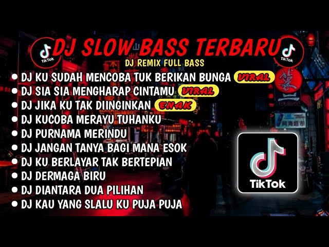 DJ SLOW BASS TERBARU 2024🎵 DJ KU SUDAH MENCOBA TUK BERIKAN BUNGA🎵 DJ SIA SIA MENGHARAP CINTAMU🎵VIRAL class=