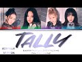 ACAPELLA VERSION BLACKPINK Tally Lyrics 블랙핑크 Tally 가사 Color Coded Lyrics Eng 
