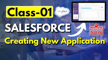Salesforce Class 01 | Creating a New Application in Salesforce | Salesforce Tutorial for Beginners
