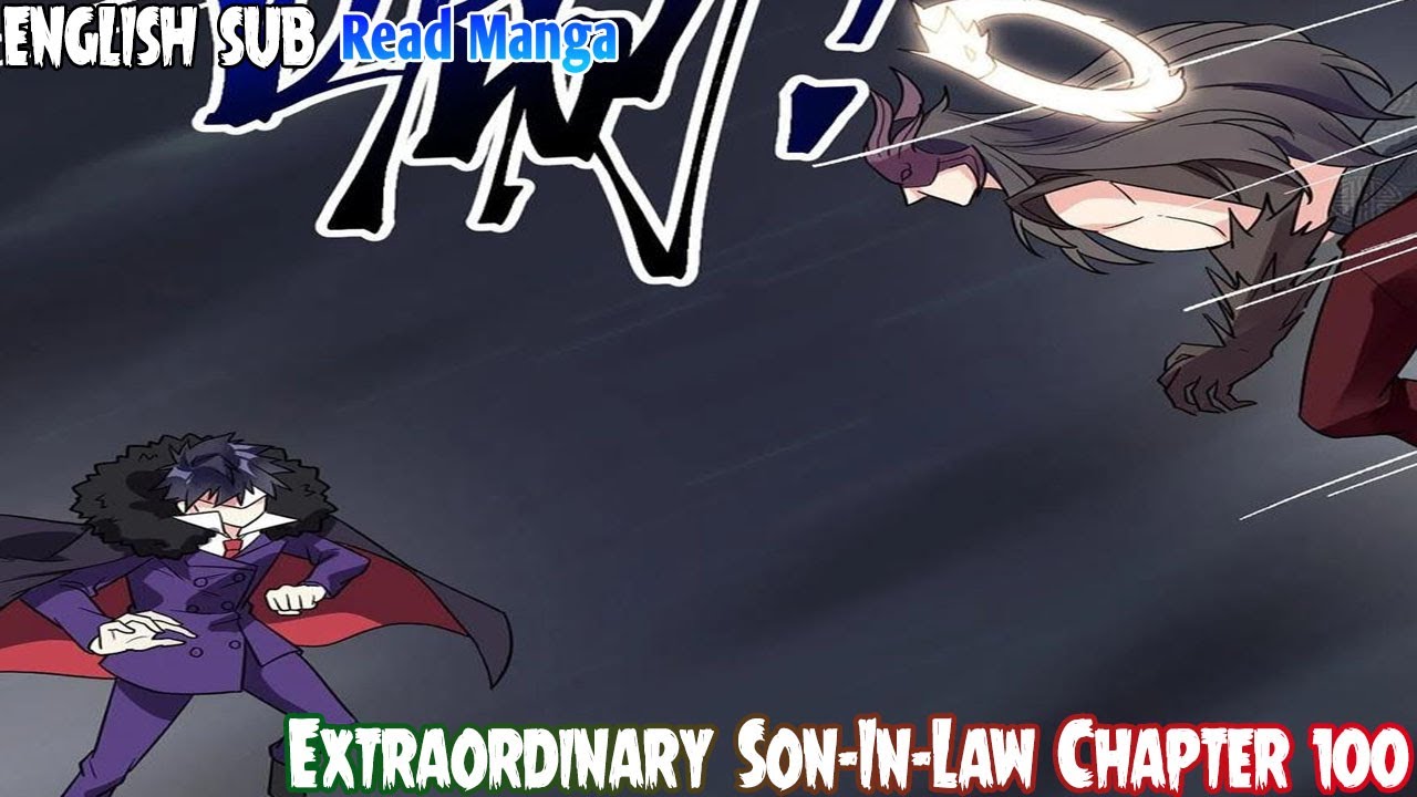 Extraordinary Son In Law Chapter 100 English Sub - YouTube