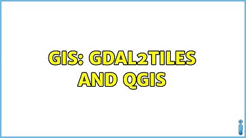 GIS: gdal2tiles and QGIS (3 Solutions!!)