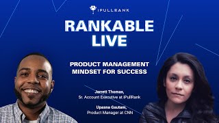 Rankable Ep. 53 - Product Management Mindset for Success ft. Upasna Gautam