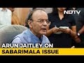 Sabarimala row: Jaitley sees constitutionalists-devotees divide