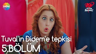 Aşk Laftan Anlamaz 5.Bölüm | Tuval'in Didem'e tepkisi