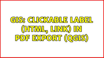 GIS: Clickable label (HTML, Link) in PDF export (QGIS) (2 Solutions!!)