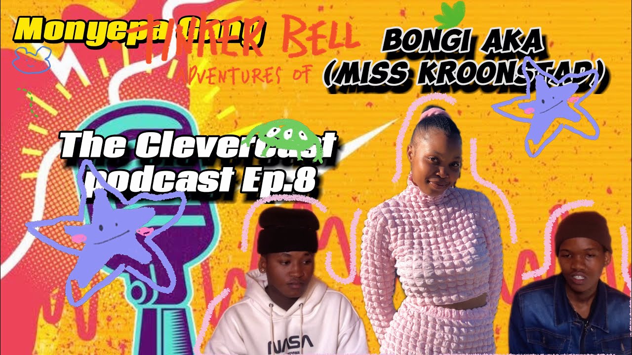 The Clevercast Podcast Episode 8 : Bongi AKA (Miss Kroonstad) 🚨🔥