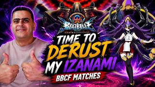 Time to Derust My Izanami  - BBCF Matches