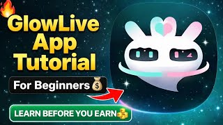 How to Use GlowLive App & Start Earning 💸