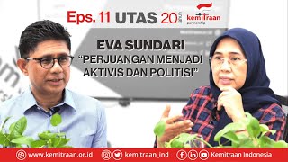 Eps. 11 UTAS 20 Thn KEMITRAAN: Eva Sundari : Perjuangan Menjadi Aktivis dan Politisi