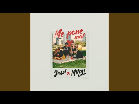 Jossi, milan didier, Valdi - Me Pone Mal