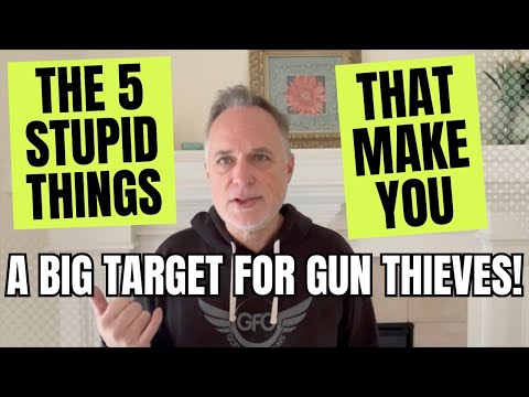 Doing These 5 STUPID Things Makes You A BIG Target For Gun Thieves!