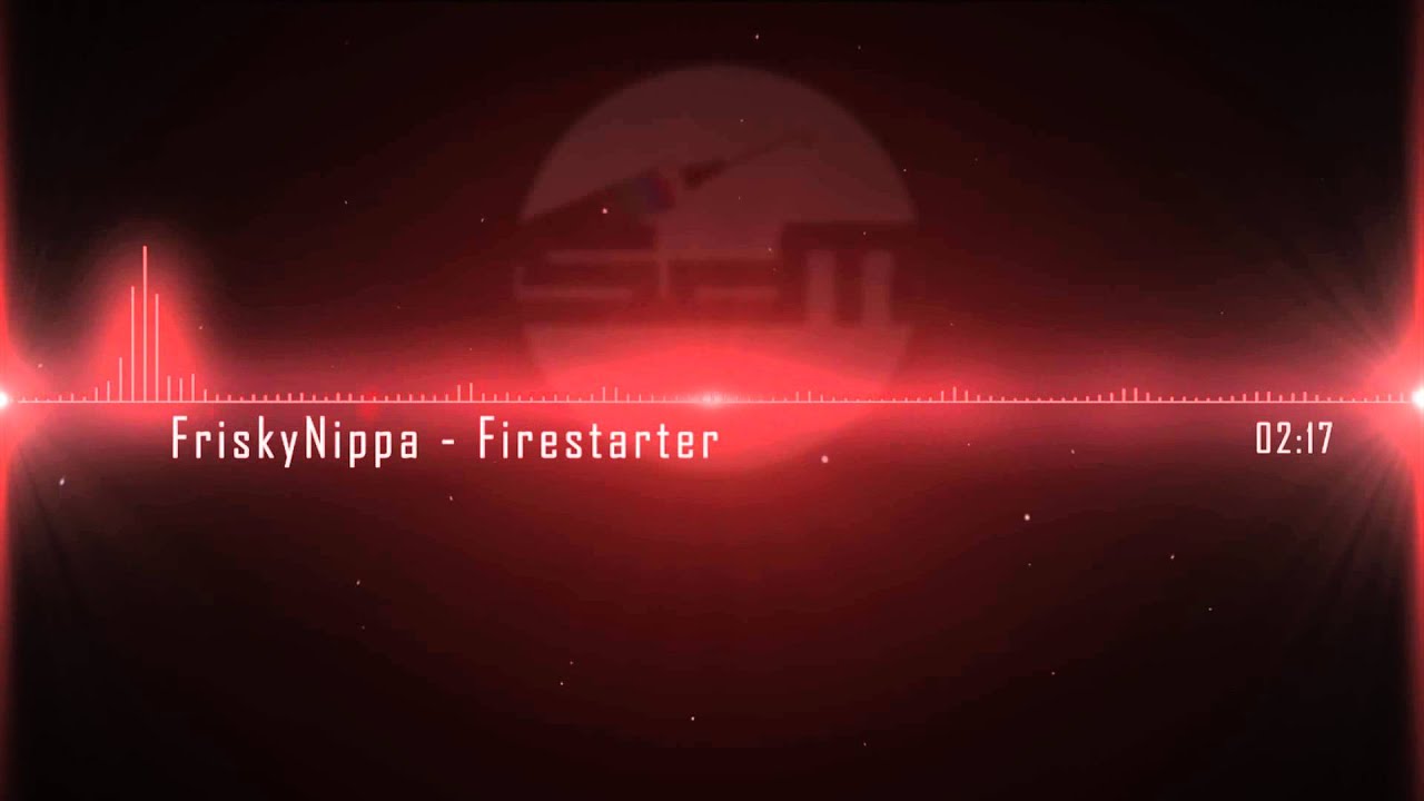 FriskyNippa - Firestarter