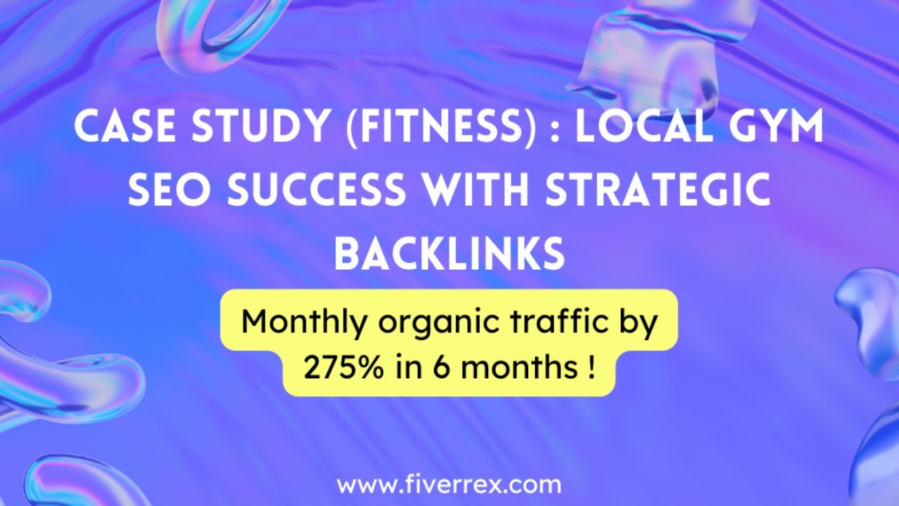 Monthly organic traffic by 275% in 6 months Local Gym SEO Success With Strategic Backlinks
