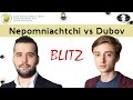 Ian Nepomniachtchi sacrifices two pawns against Daniil Dubov  | World Blitz 2019 |