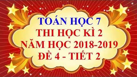 Toán học lớp 7 - Đề thi học kì 2 năm học 2019 - Đề 4 - Tiết 2