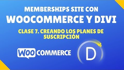 Curso de Membership site con WooCommerce y Divi#7. Creando los planes de suscripción