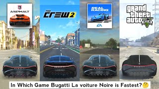 Bugatti La Voiture Noire Top Speed in Asphalt 9, The Crew 2, Real Racing 3 & GTA 5  Bugatti Games