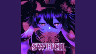 SWITCH (Slowed & Reverb)