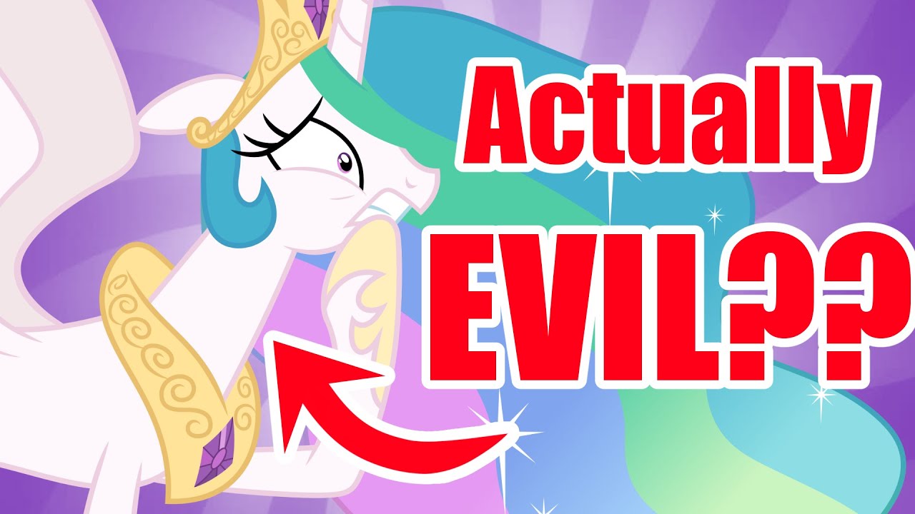 Celestia the TRUE Villain of Equestria