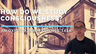Introduction Into Consciousness Research- An Oxford Brain Science Talk