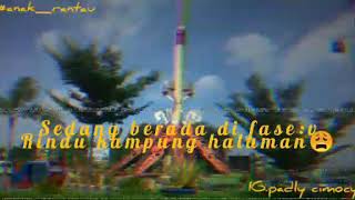Story wa Rindu kampung halaman