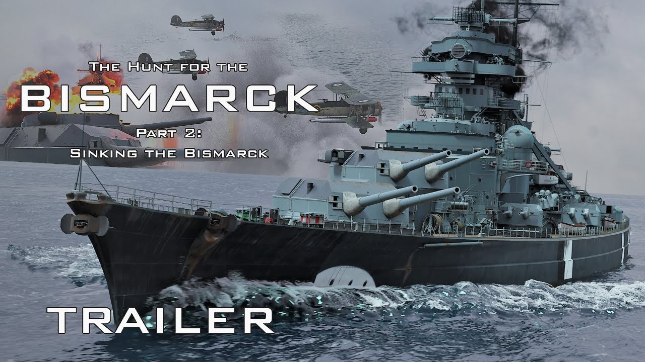 The Hunt for the Bismarck Pt.2 Trailer YouTube
