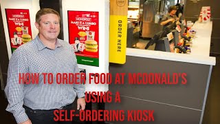 How to order food at McDonald&#39;s using a self-ordering kiosk