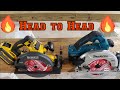 Dewalt Vs Makita Circsaw Head to head Review!!!