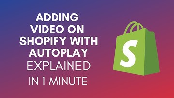 How To Add Video On Shopify With Autoplay (2025)