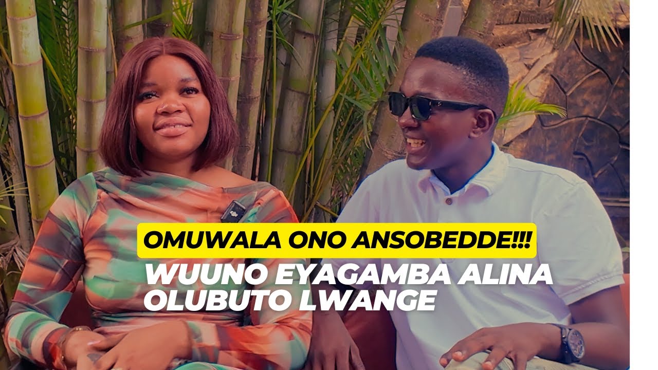 WUUNO EYAGAMBA ALINA OLUBUTO LWANGE😂