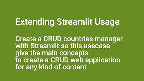 Part 2 Extending Streamlit Usage - Create a CRUD countries manager with Streamlit