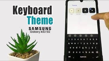 Samsung A53 5G | To Change Keyboard Theme
