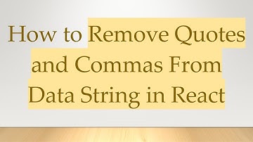 How to Remove Quotes and Commas From Data String in React