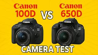 I Tested the Canon 650D Against the 100D…
