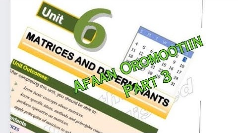 mathematics grade 11 unit 6 matrix and determinant part 3 by Afaan Oromo