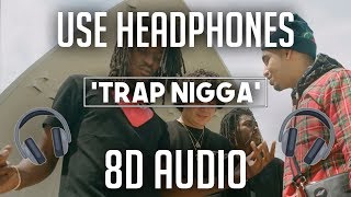 Shoreline Mafia - Trap Nigga (8D AUDIO) 🎧