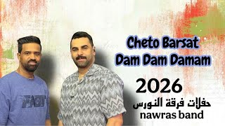 Download Lagu Cheto barsat _Dam dam damam - Nawras Band 2026 MP3